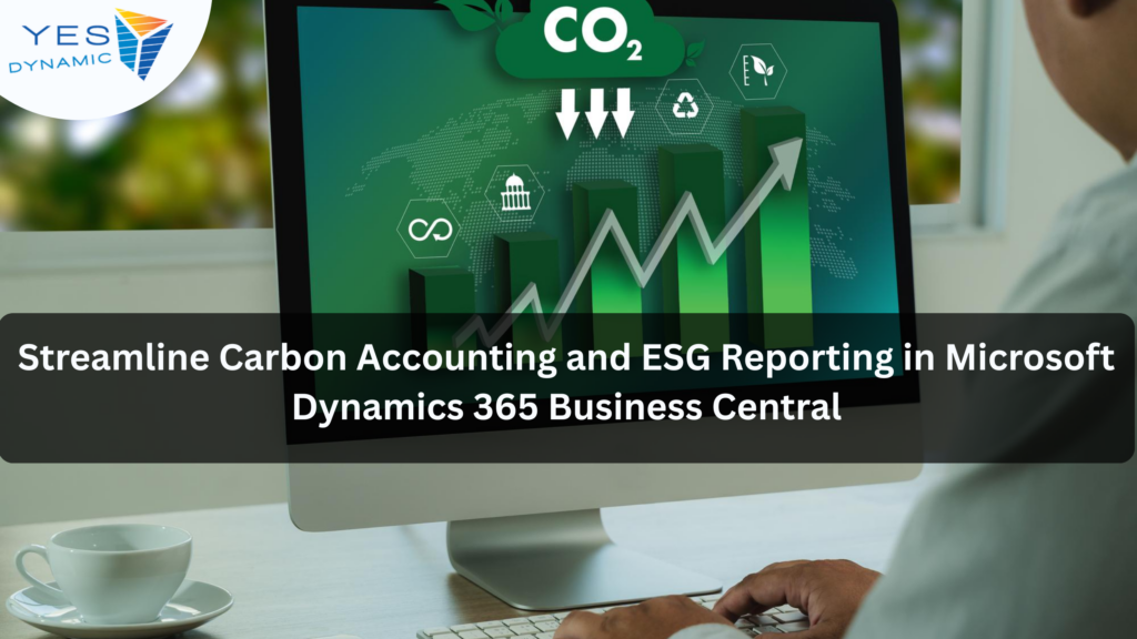 Streamline Carbon Accounting and ESG Reporting in Microsoft Dynamics 365 Business Central