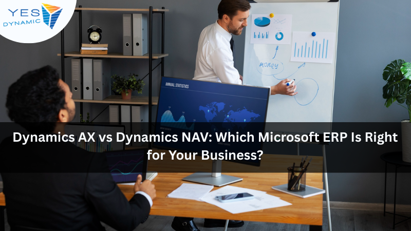 Dynamics AX vs Dynamics NAV: Which Microsoft ERP Is Right for Your Business?