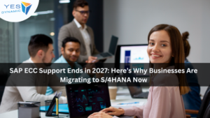 SAP ECC Support Ends in 2027: Here’s Why Businesses Are Migrating to S/4HANA Now